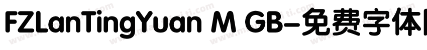 FZLanTingYuan M GB字体转换